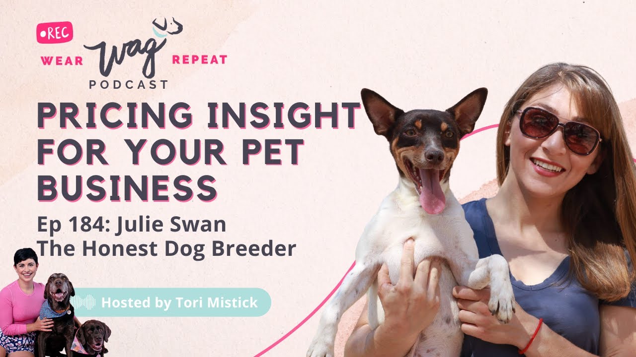 Podcast Episode 184: Julie Swan The Honest Dog Breeder - Wear Wag