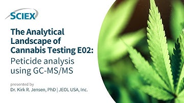 Cannabis pesticide analysis using GC-MS/MS with JEOL & SCIEX | Cannabis Testing - Episode 2