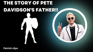 "PETE DAVIDSON'S Father: The Hero of 9/11"