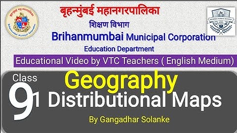 Class 9 Geography L 1 Distributional Maps By VTC Teacher Gangadhar Solanke