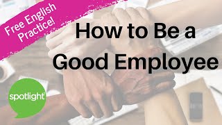 How to Be a Good Employee | practice English with Spotlight screenshot 1