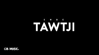 EM BE -Taw Tji | تو تجي (Lyrics Video)