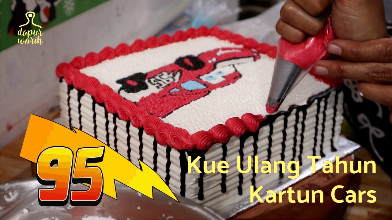 Menghias Kue Ulang Tahun Tema Kartun Cars Lighting McQueen YouTube