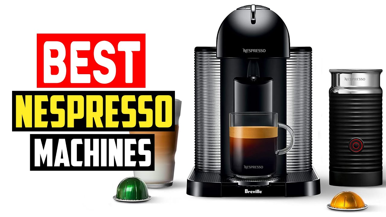 ✓Top 5 Best Nespresso Machines in 2022 