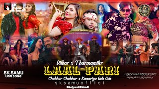 Laal Pari X Tharmamiter X Dilbar Xchubhur Chubhur Mashup  Hindi X Bhojpuri Mega Sk Samu  