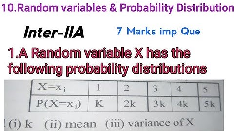 inter -IIA Maths||10.Random varibles & Probabitity distribution|| mean,variance | Ap & Ts 7M imp Que