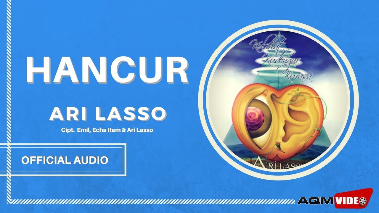 Ari Lasso   Hancur  Official Audio