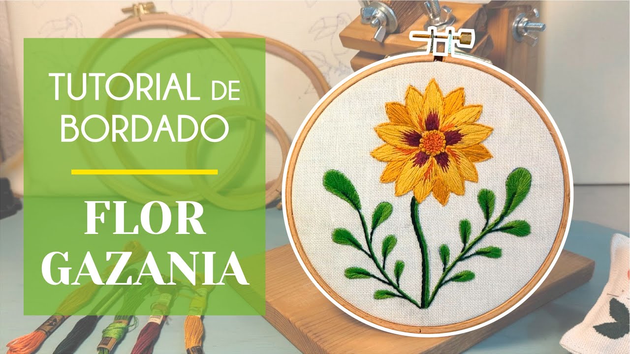 TUTORIAL DE BORDADO: Paso a paso para bordar una flor de gazania de principio a fin