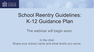 K-12 Guidance Plan Re-entry Webinar 9/30/20