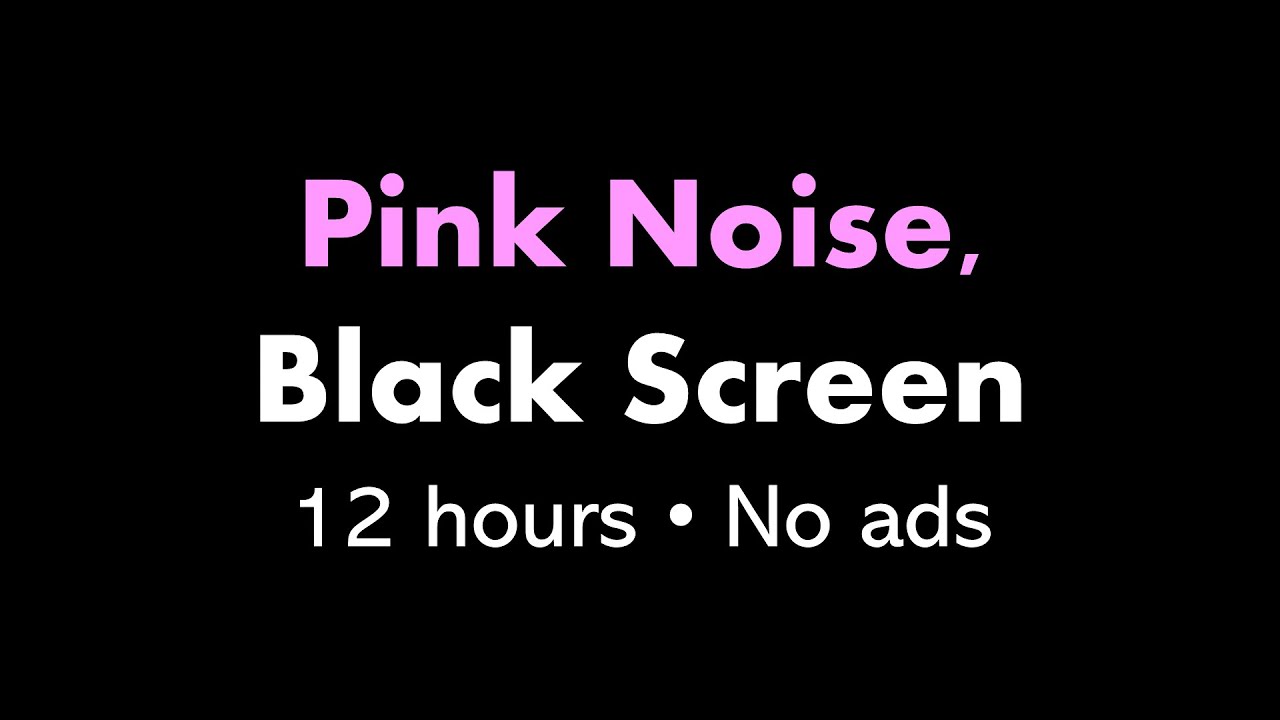 Pink Noise Black Screen   12 hours  No ads