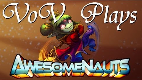 Ayla: Playtime Is Over! - VoV Plays Awesomenauts