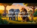 Ellie and Leo: A Tale of Friendship| 3D Animated story for kids| English story for kids