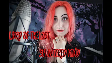 Lord of The Lost I A Splintered Mind (vocal cover)