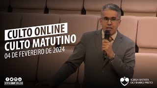 Culto Matutino - 04/02/2024