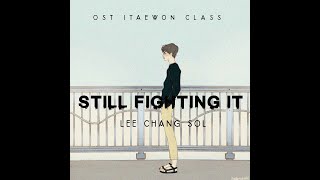 LEE CHAN SOL STILL FIGHTING IT OST ITAEWON CLASS SUB INDO