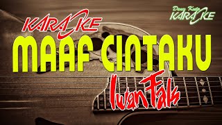 MAAF CINTAKU - Iwan Fals Karaoke HQ