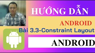 Hướng dẫn lập trình Android - Bài 3.3 - ConstraintLayout trên Android