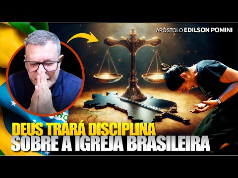 FORTE PROFECIA | DEUS ESTÁ TRAZENDO JUÍZO SOBRE A IGREJA DO BRASIL - AP EDILSON POMINI