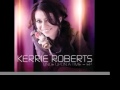 Kerrie Roberts - Rescue Me (How the Story Ends)