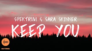 Spektrum &amp; Sara Skinner - Keep You [Lyrics]