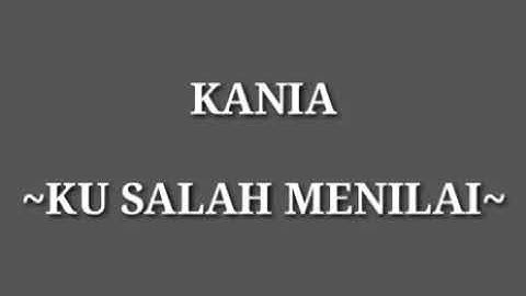 Kania~Ku Salah Menilai