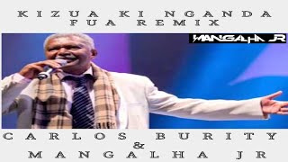 KIZUA KI NGANDA FUA REMIX - CARLOS BURITY & MANGALHA JR