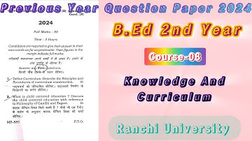 Knowledge And Curriculum|| Previous Year Question Paper For B.Ed 2nd Year 2024 ||Ranchi University