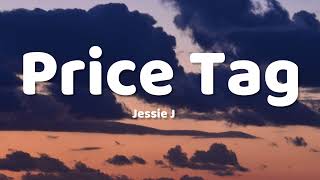 Jessie J - Price Tag (Lyrics) ft. B.O.B