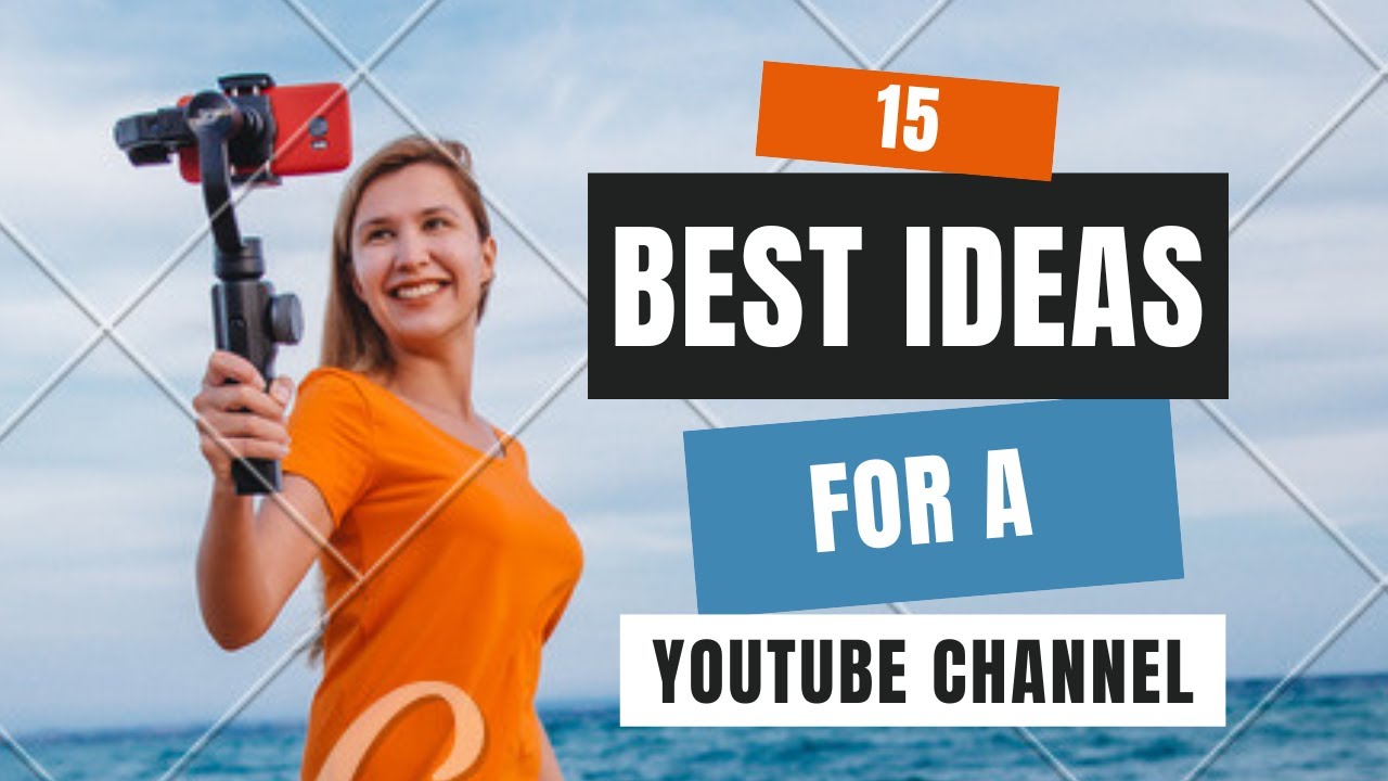 15 BEST YOUTUBE CHANNEL IDEAS TO GET STARTED 2023 YouTube