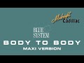 BLUE SYSTEM Body To Body (Maxi Version)