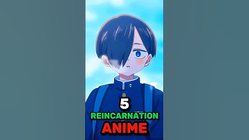 5 Reincarnation Anime