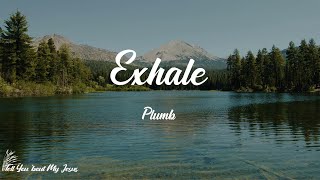 Plumb - Exhale (Lyrics) | Exhale