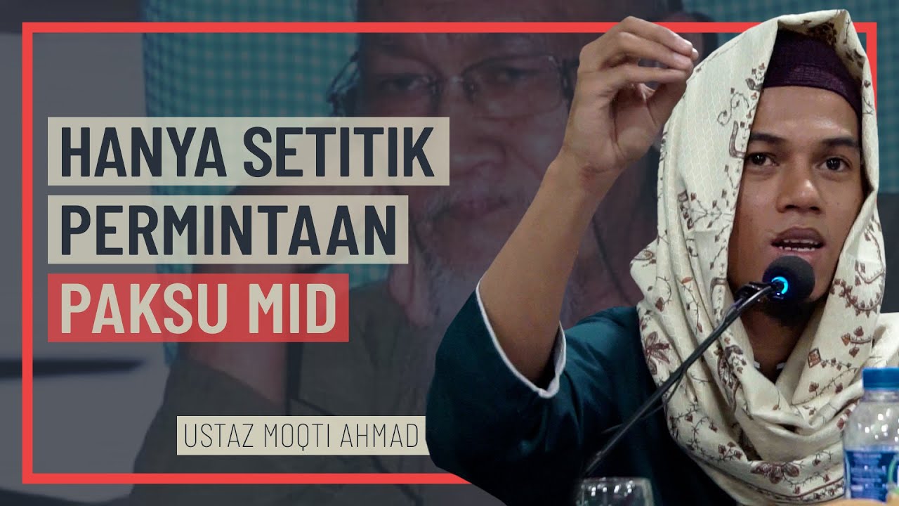 Ustaz Moqti Ahmad - Hanya Setitik Permintaan Paksu Mid