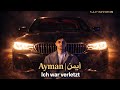 Ayman أيمن Ich War Verletzt Official Music Video