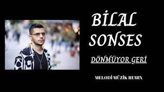 Bilal Sonses - Dönmüyor Geri