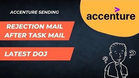 Accenture Oct 17 latest DoJ | Rejection Mails after Task Mails | Regret Mails | Task Approval