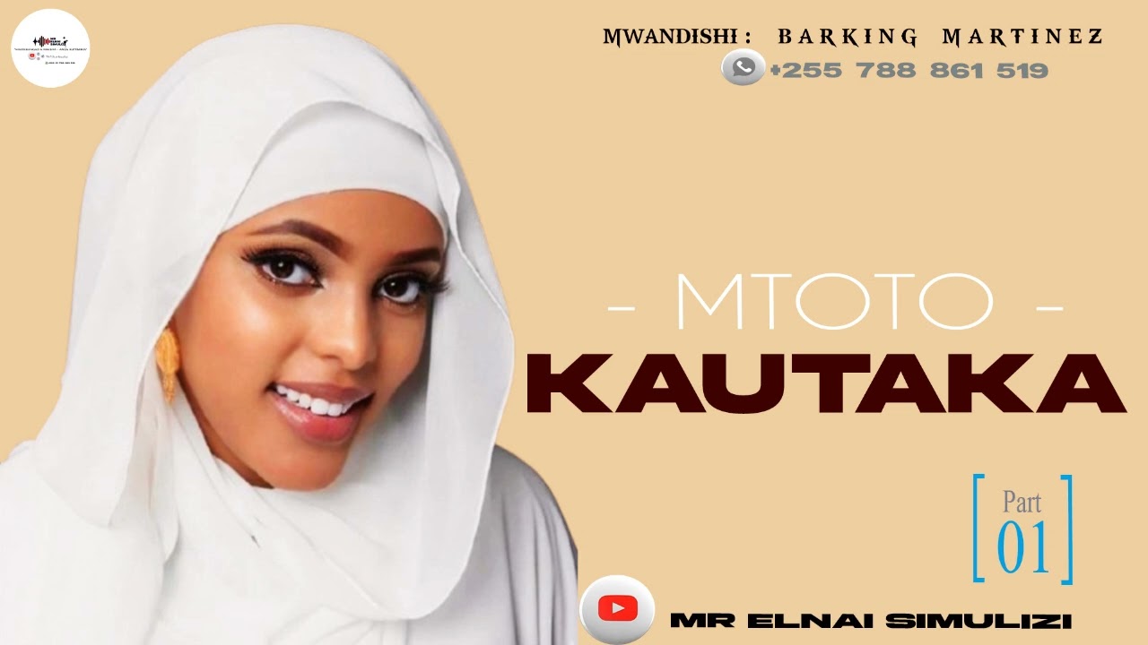 Part : 01  - MTOTO KAUTAKA ( wakubwa tu ) By Mr Elnai.