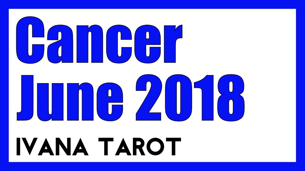 💘 Cancer, June 2018, Open Your Eyes, Love Tarot Reading