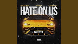 Frosty ft. #OFB Bandokay x Double Lz - Hate On Us (clean version)