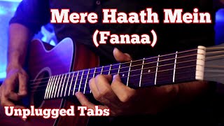 Mere Haath Mein(Fanaa) - Unplugged Guitar Tabs | Sonu Nigam, Sunidhi Chauhan