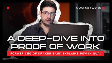 A Deep Dive into Proof-of-Work | Former CEO of Kraken Bank Explains PoW in Quai