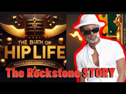 THE BIRTH OF HIPLIFE , 📣📣📣TELLING THE REGGIE ROCKSTONE STORY🇬🇭🇬🇭