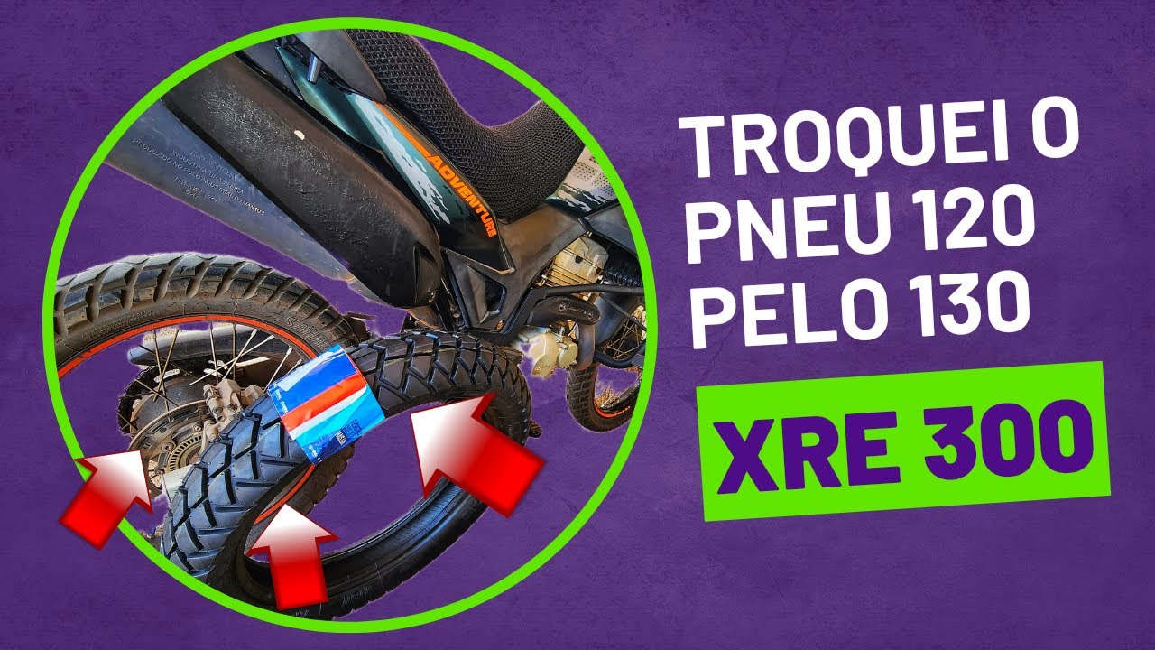 TROQUEI AS MEDIDAS DO PNEU TRASEIRO DA XRE 300 #xre300 - YouTube