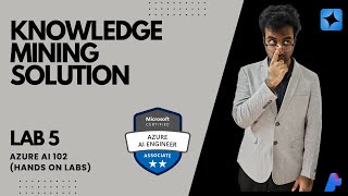 Create a knowledge mining solution (Lab-5) AI 102