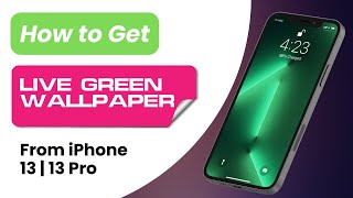 How to Get GREEN Live Wallpapers from iPhone 13 / 13 Pro on ANY iPhone ? screenshot 5