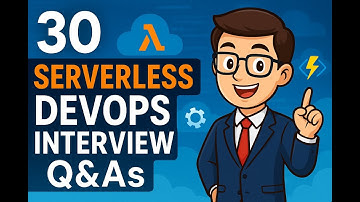 Top 30 Serverless DevOps Interview Questions & Answers (2025 Edition)