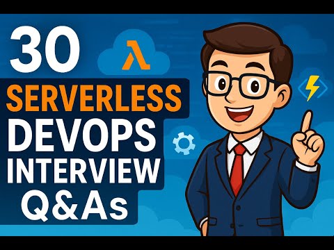 Top 30 Serverless DevOps Interview Questions & Answers (2025 Edition)