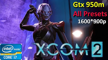 XCOM 2 on Laptop Nvidia Gtx 950m