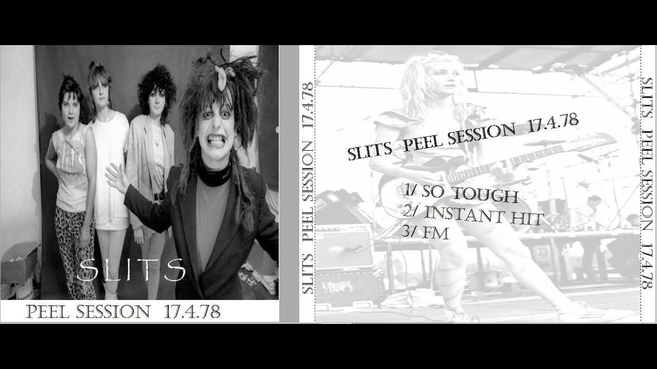 SLITS : 17.4.78 Peel Session : UK Punk Demos