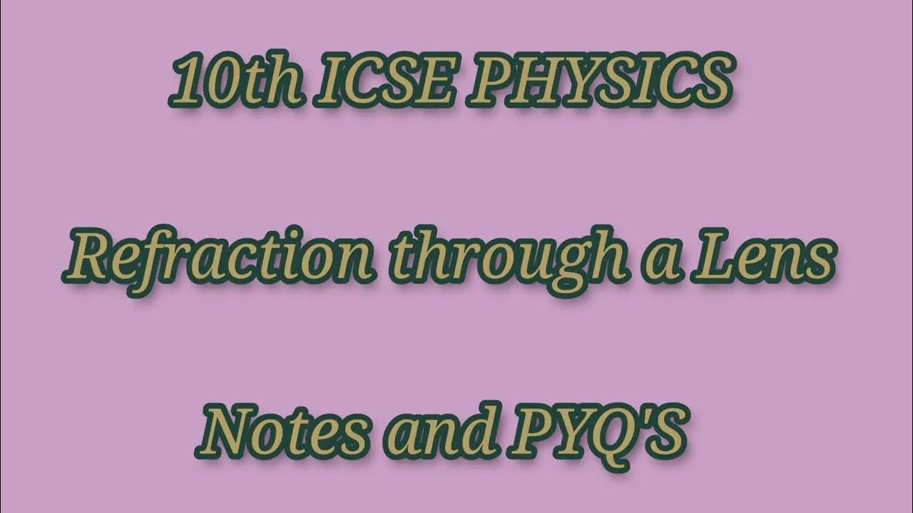10th ICSE physics Refraction through a Lens Notes and PYQ'S